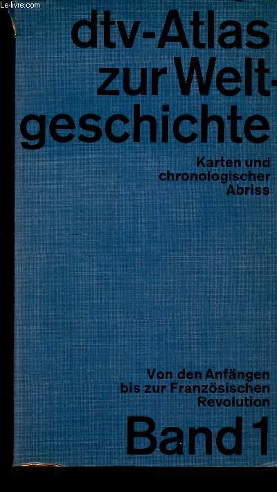 DTV Atlas zur Weltgeschichte. Karten und chronologischer Abriss. Volume I