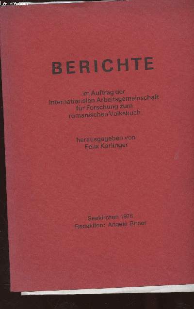 Berichte. Im Auftrag der Internationalen Arbeitsgemeinschaft fr Forschung zum romanischen Volksbuch