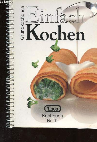 Einfach Kochen. Grundkochbuch (Kochbuch n11)