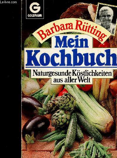 Mein Kochbuch. Naturgesunde Kstlichkeiten aus aller Welt