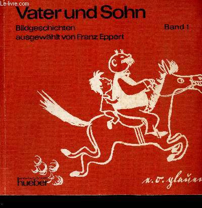 Vater und Sohn. Volume I. Bildgeschichten ausgewhlt