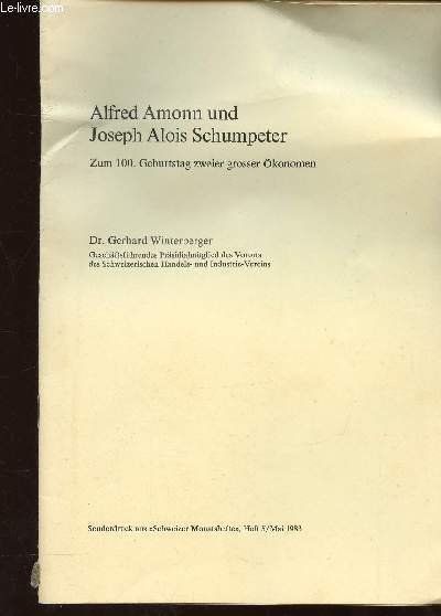 Alfred Amonn und Joseph Alois Schumpeter. Zum 100. Geburstag zweier grosser konomen. Sonderdruck aus 