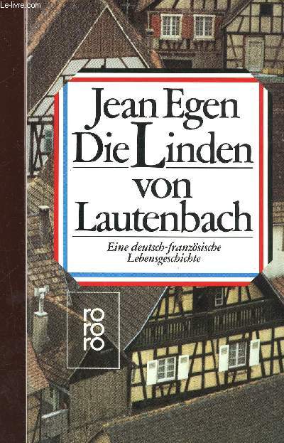 Die Linden von Lautenbach. Eine deutsch-franzsische Lebensgeschichte