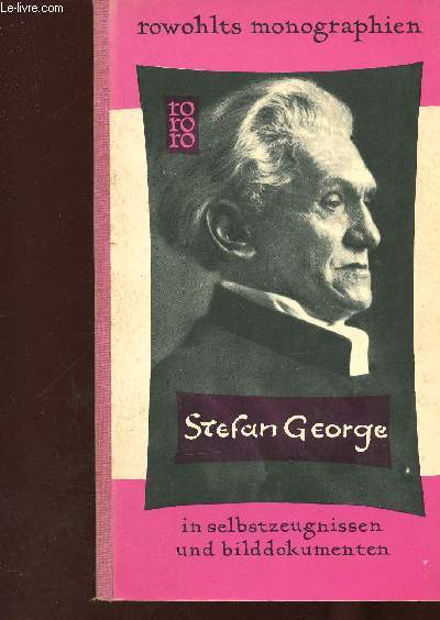 Stefan George in Selbstzeugnissen und Bilddokumenten