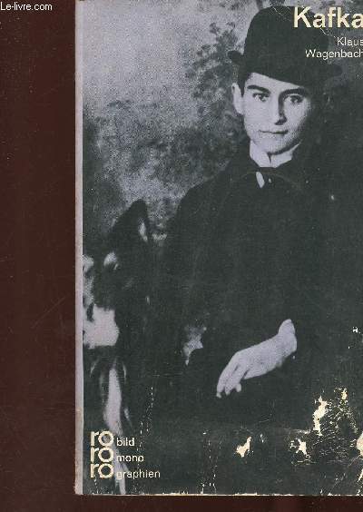 Franz Kafka in Selbstzeugnissen und Bilddokumenten