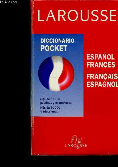 Diccionario Pocket. Espaol-Francs, Franais-Espagnol. Mas de 55 000 palabra y expresiones. Mas de 80 000 traducciones