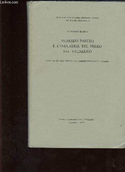 Vilfredo Pareto e l'industria del ferro nel Valdarno. Contributo alla storia dell'imprenditorialita italiana