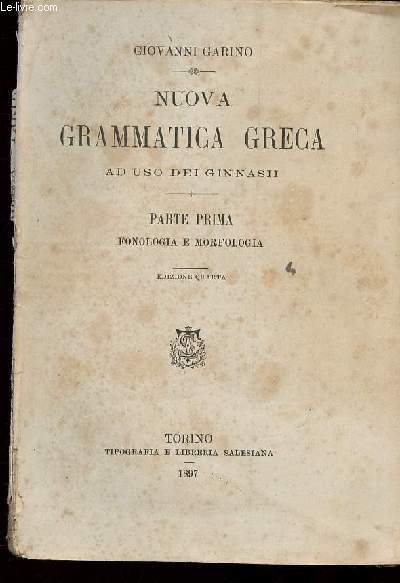 Nuova Grammatica Greca ad uso dei ginnasii. Parte Prima : Fonologia e morfologia. 4e dition