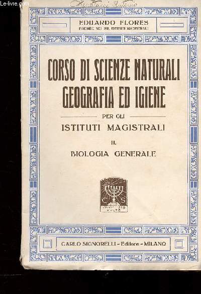 Corso di scienze naturali geografia ed igiene per gli Istituti Magistrali. Volume II : Biologia generale