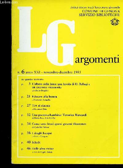 LGargomenti, anno XXI, n6, novembre-dicembre 1985 : Educare alla lettura, par Francesco Langella - Tex al cinema, par Ermanno Detti - Una poetessa-bambina : Veronica Biancardi, par Maria Rosa Acri Borello - etc