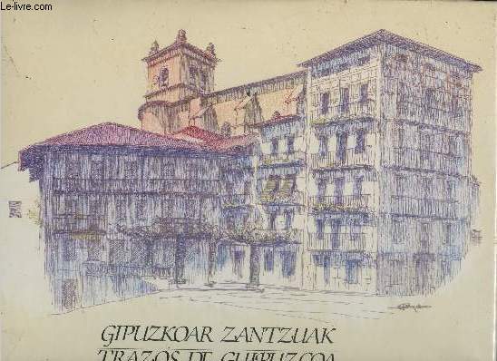 Gipuzkoar Zantzuak / Trazos de Guipuzcoa