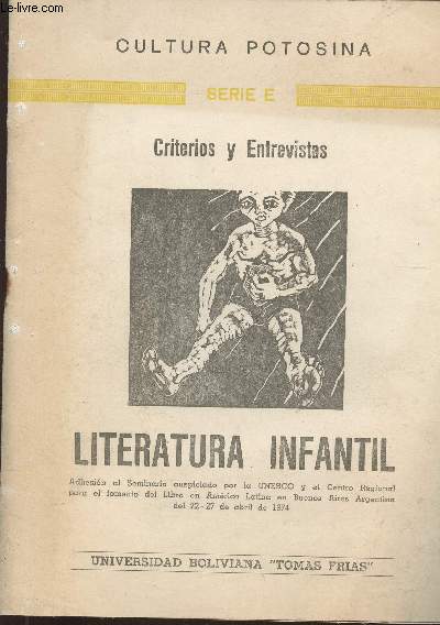 Cultura potosina Serie E-Criterios y Entrevista- Literatura infantil-Sommaire: Nombres de la lituratura infantil en Bolivia par Wilsion Mendieta Pacheco- Orientar y vigorizar los metodos de promocion del libro infantil par Aurora Valda Cortes de Viana- Ha