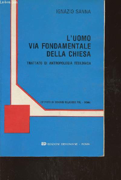 L'UOMO via fondamentale della chiesa- trattato di antropologia teologica