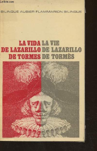 La vie de Lazarillo de Tormès/ La vida de Lazarillo de Tormes