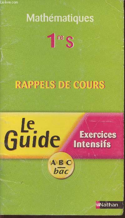 Mathmatique 1re S Rappel de cours- Le guide- Exercices intensifs