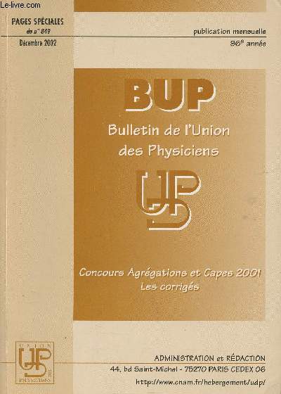 BUP 96e anne n849 Dcembre 2002-Sommaire: De l'importance du correspondant d'tablissement- Jeux d'orgues- Au coeur de la glace, les secrets du climat- Tectonique, paramtres orbitaux et expansion thermique- Cellules lectrochimiques: aspects thermodyna