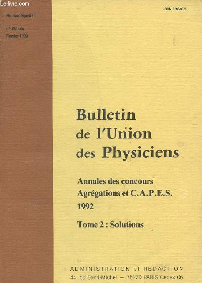 BUP n751 bis Fvrier 1993 Numro Spcial: annales des concours, agrgations et CAPES 1992 Tome 2: Solutions