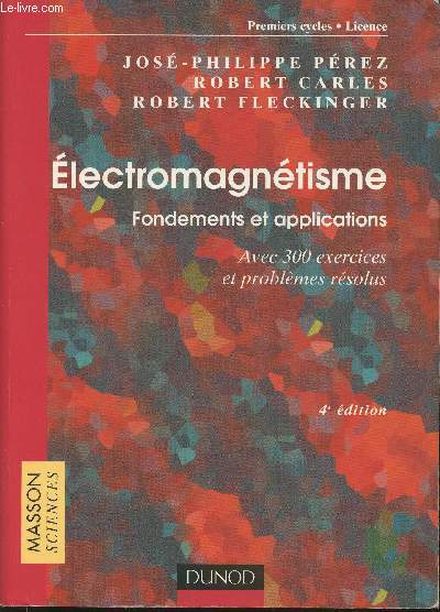 Electromagntisme, Fondements et applications avec 300 exercices et problmes rsolus
