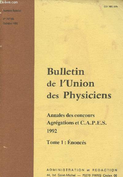 Bulletin de l'Union des physiciens n747bis- Octobre 1992- Numro spcial: annales des concours, agrgations et CAPES 1992 Tome I: noncs