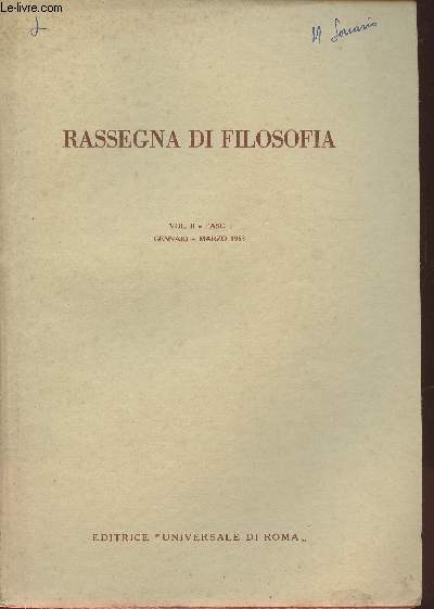 Rassegna di filosofia Vol. II, Fasc. I- Gennaio-Marzo 1953-Sommaire: Lettere du Benedetto Croce- Studi agostiniani par Alberto Pincherle- Gli studi itliani sul pensiero del Rinascimento par Tullio Gregory- Il paradosso di Carabellese par Rosario Assunto-