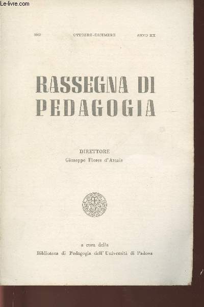 Rassegna di pedagogia Anno XX- Ottobre-Dicembre 1962- n4-Sommaire: Un convegno sulle attivita espressive- L'espressione linguistica e le attivita artistiche della scuola elementare- Il problema dell'espressione linguistica- Disegno, musica, canto- la let