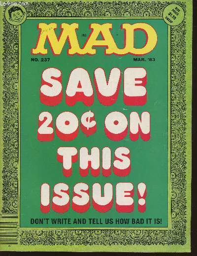 Mad n237- March 1983-Sommaire: Paltry guise-If famous poets hat to make a living today- Mad's table of little-known and very useless weights measures & distances- The 1982 mad yearbook - The light sid of...-etc.