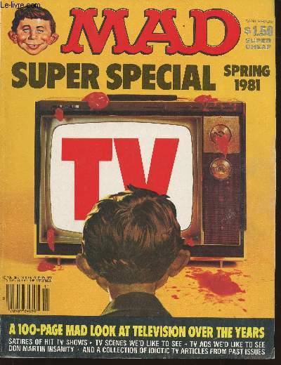 Mad Super Special Spring 1981- a 100-page mad look at television over the years-Sommaire: A TV we's like to see- Mad's all-inclusive do-it-yourself TV premier news story- Commercial roulette* Satires of hit TV shows- a collection of idiotic TV articles fr