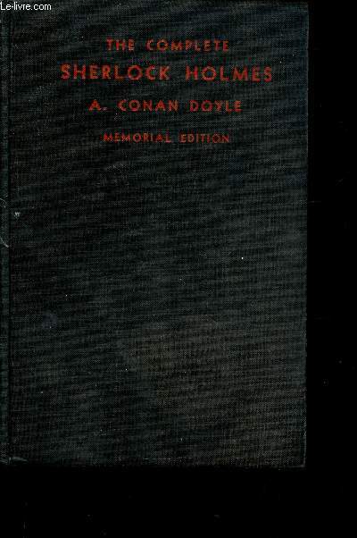 The Complete Sherlock Holmes. The A. Conan Doyle memorial edition. Volume II : The Return of Sherlock Holmes - The Hound of the Baskervilles - The Valley of Fear - etc