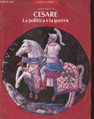 Cesare, la politica e la guerra- Guido Clemente