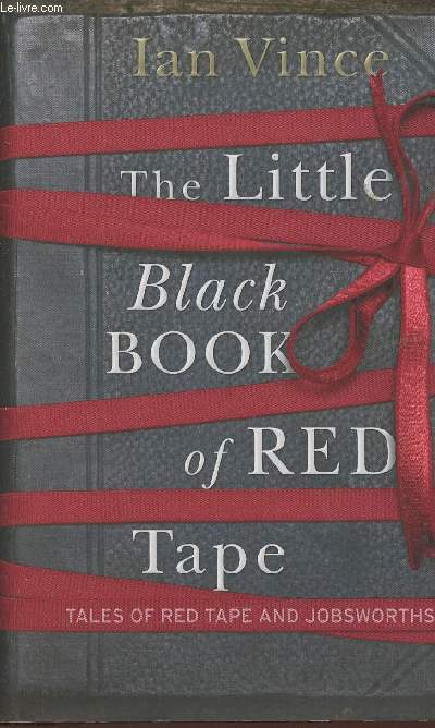 The little Black Book of Red Tape- Tales of Red Tape and jobsworths