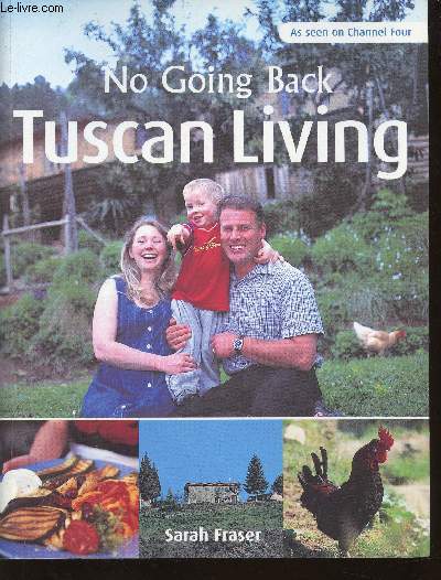 No Going Back : Tuscan Living. As seen on Channel Four