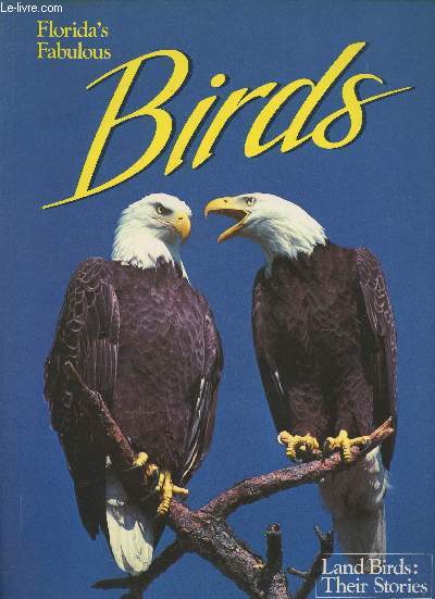 Florida's fabulous Birds- Lan birds: their stories