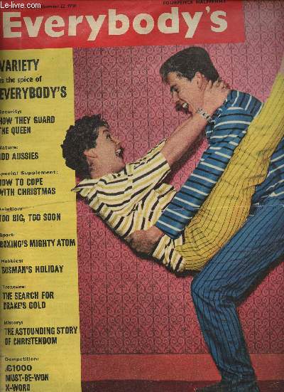 Everybody's weekly- November 22, 1958-Sommaire: How they guard the Queen- Odd aussies- How to cope with Christmas- Too big, too soon- Boxing's mighty atom- Busman's holiday- The search for Drake's gold- The astounding story of Christedom- etc