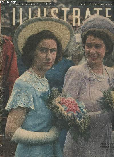 Illustrated - April 19, 1947-Sommaire: Troubled Greece- He left school at 12- I was proceeding down the river- The parting of the ways- Princess and Abassadress- It's the shock that cures them- etc.