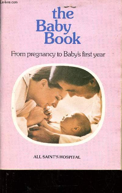 The Baby book. From pregnancy to Baby's first year