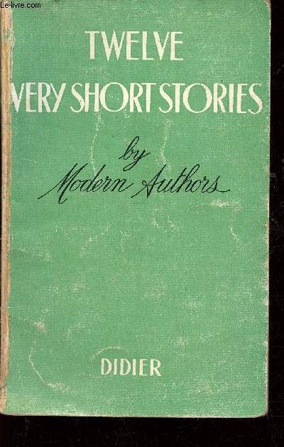 Twelve short stories by Modern Authors : The Dumb Oracle, par R. Garneth - The Luck of Roaring Camp, par Bret Harte - A Horseman in the Sky, par A. Bierce - etc (Collection 
