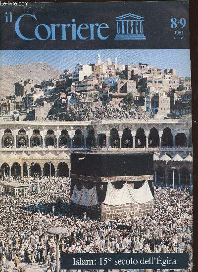 Il Corriere Unesco, n8-9, 1981 : Islam : 15 secolo dell'Egira. La vita del Profeta, par Muhammad Hamidullah - Una missione universale, par Habib Chatty - Riti e feste in Unione Sovietica, par Ziyauddin Babakhan - etc