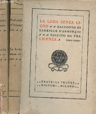 La Leda Senza cigno racconto di Gabriele d'Annunzio. Seguito da una licenza. Tomes I + III (2 volumes)