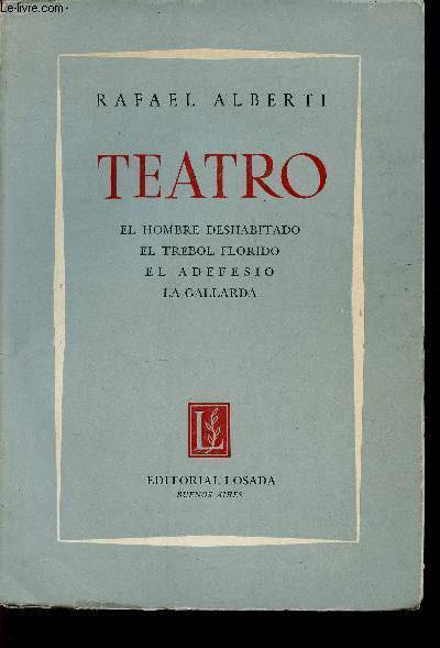 Teatro. El hombre deshabitado - El trbol florido - El adefesio - La Gallarda