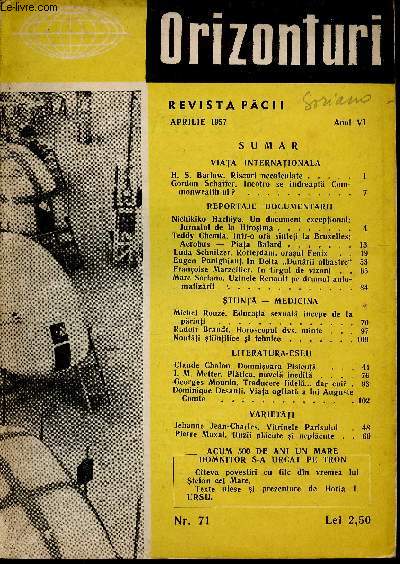 Orizonturi, n71, Aprilie 1957, Anul VI : Riscuri necalculate, par H. S. Barlow - Incotro se indreapta Commonwealth-ul ?, par Gordon Schaffer - Un document exceptional : Jurnalul de la Hiroshima, par Nichikiko Hachiya - etc