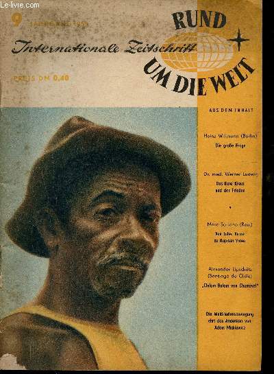 Rund um die welt, n9, 1955 : Die grosse Frage, par Heinz Willmann - Das Rote Kreuz und der Frieden Scheinwerfer auf die Welt, par Werner Ludwig - Die Weltfriedensbewegung ehrt das Andenken, par Adam Mickiewicz - etc