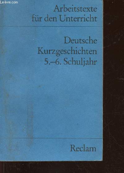 Deutsche Kurzgeschichten. 5-6. : Schuljahr. Arbeitstexte fr den Unterricht (Collection 
