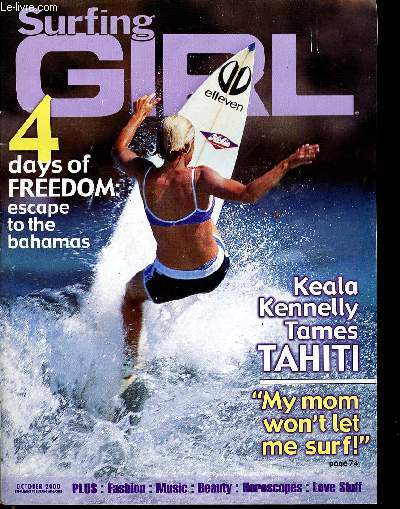 Surfing Girl n4, vol. 3, October 2000 (Supplement to Surfing Magazine) : Keala Kennelly Tames Tahiti. A time to shine : Neridah Falconer, par Alison Smith - An Island called Freedom : Bahama Mamas, par Emily Gilchrist - Fashion for you - etc
