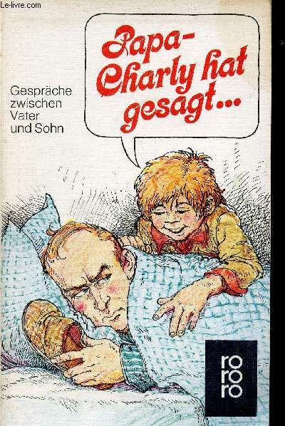 Papa, Charly hat gesagt... Gesprche zwischen Vater und Sohn. Rassismus, par Eugen Helml - Papa trimmt sich, par Hansjrgen Meyer - Emanzipation, par Ingeburg Kanstein - etc