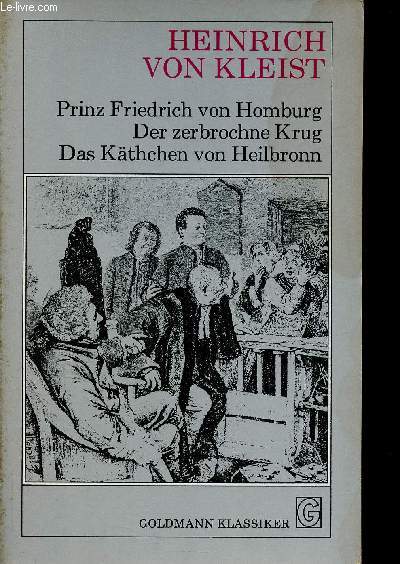 Prinz Friedrich von Homburg - Der zerbrochne Krug - Das Kthchen von Heilbronn (Collection 