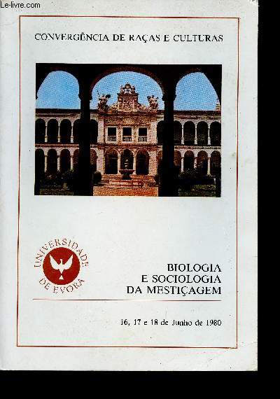 Biologia e sociologia da Mestiagem. Convergncia de raas e culturas. 16, 17 e 18 de Junho de 1980