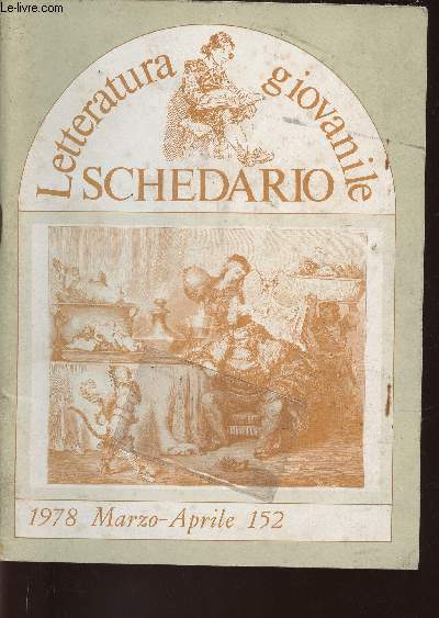 Schedario, letteratura giovanile, n152, Marzo-Aprile 1978 : Prospettive critiche sulla fiaba, par Paola M. Fiocco - Alle radici di un fare letterario, par Enzo Petrini - L'ora che fuggi (fiaba inedita), par Marcello Argilli - etc