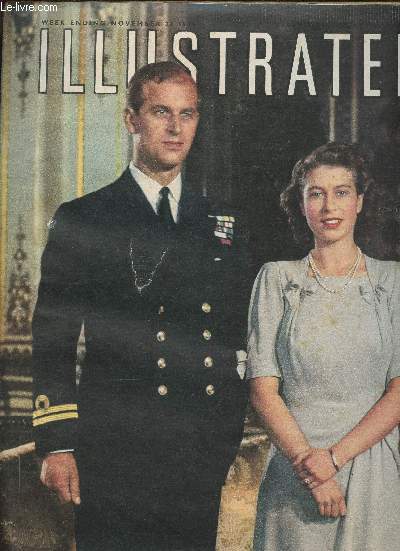 Illustrated, November 22, 1947 : Prelude to the wedding (Princess Elizabeth and Lieut. Philip Mountbatten), par James Jarche et Joan Skipsey - The Eight Bridesmaids - The Royal Courtship, par Margaret Burdett - etc
