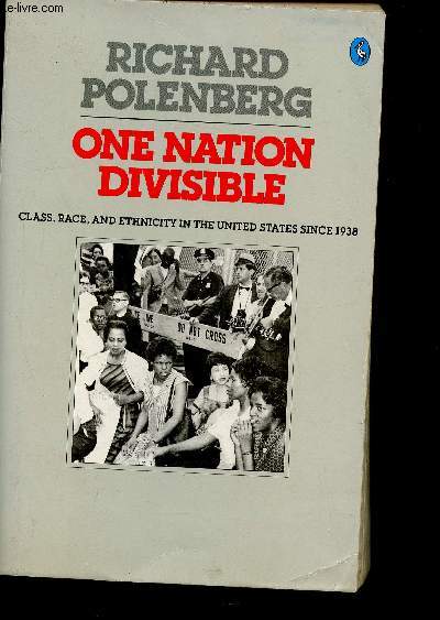 One Nation divisble. Class, race, and ethnicity in the United States since 1938