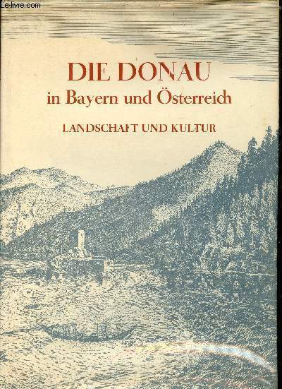 De Donau in Bayern und sterreich. Landschaft und Kultur
